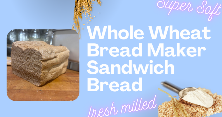 Super Soft Whole Wheat Sandwich Bread in Your Bread Machine