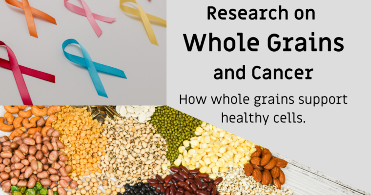 Research on Whole Grains and Cancer Prevention